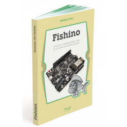 LIBRO FISHINO - ARDUINO ET L'INTERNET DES OBJETS EN UNE SEULE CARTE INNOVANTE